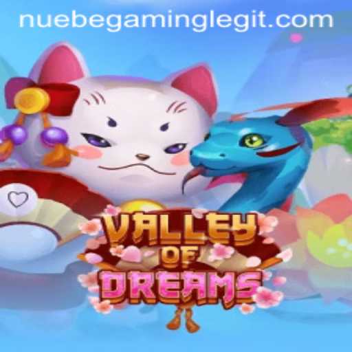 Exploring the Enchanting World of ValleyofDreams: A NUEBE Gaming Adventure